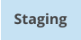 Staging
